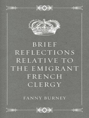 cover image of Brief Reflections relative to the Emigrant French Clergy